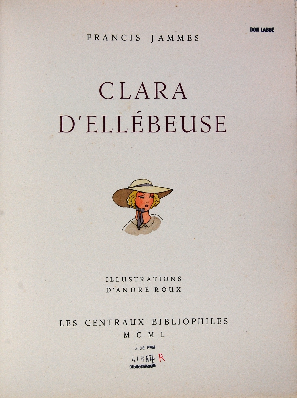 Paris : Centraux bibliophiles, 1950. ill. d'André Roux - Bibliothèque Patrimoniale Pau, cote 41887R
